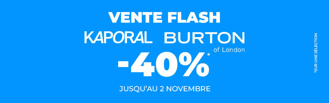 VENTE FLASH -40% sur Kaporal et Burton of london