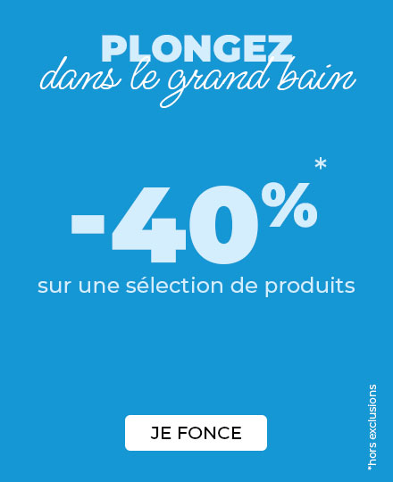 Operation bain jusqu'à -40%